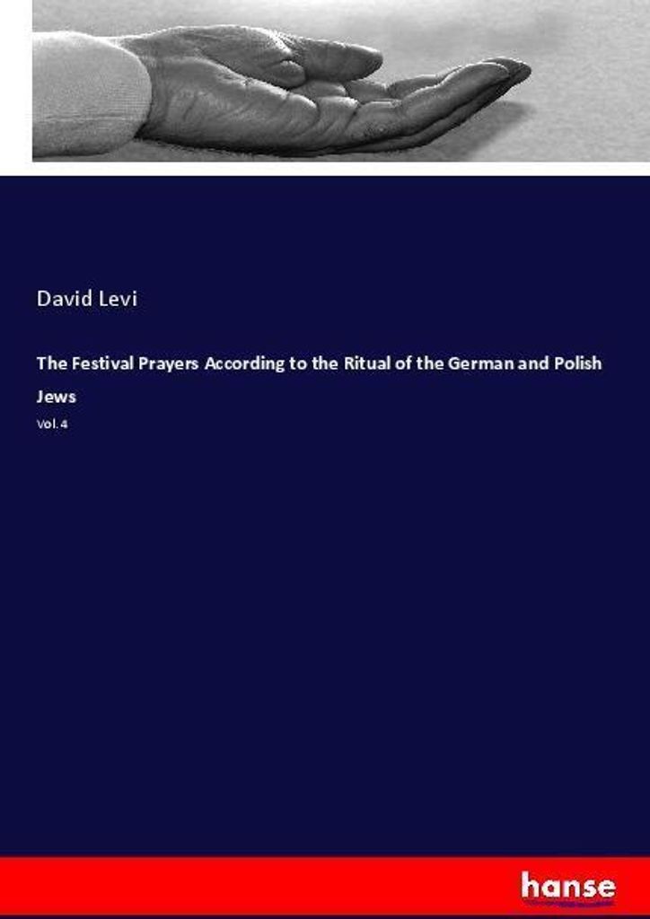 The Festival Prayers According to the Ritual of the German and Polish Jews