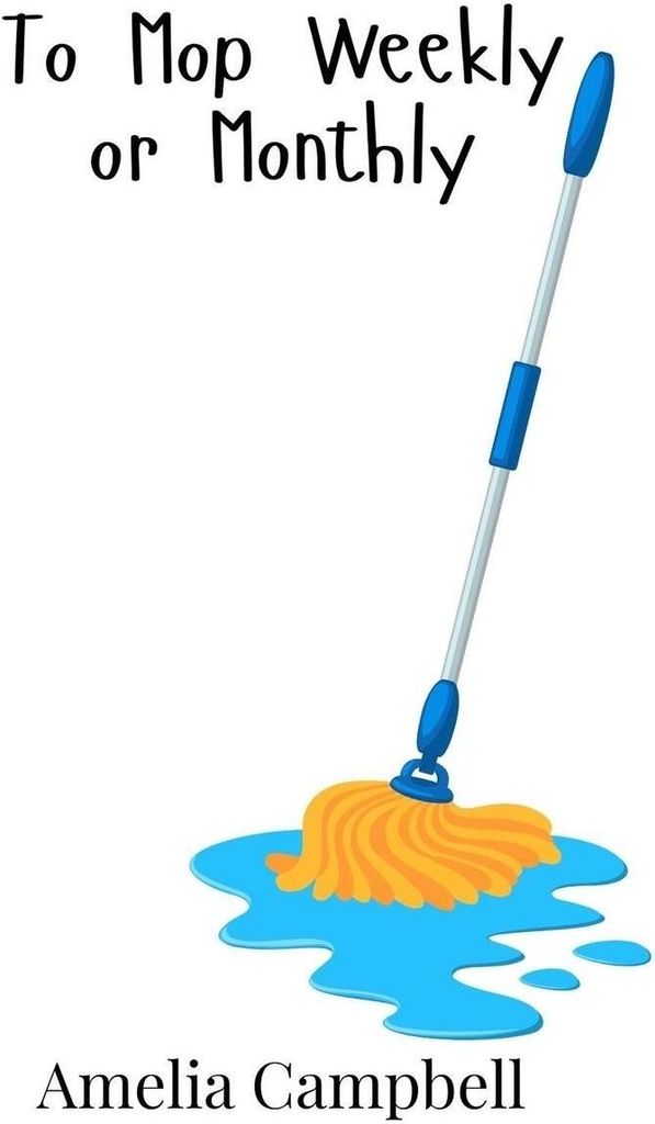 To Mop Weekly or Monthly