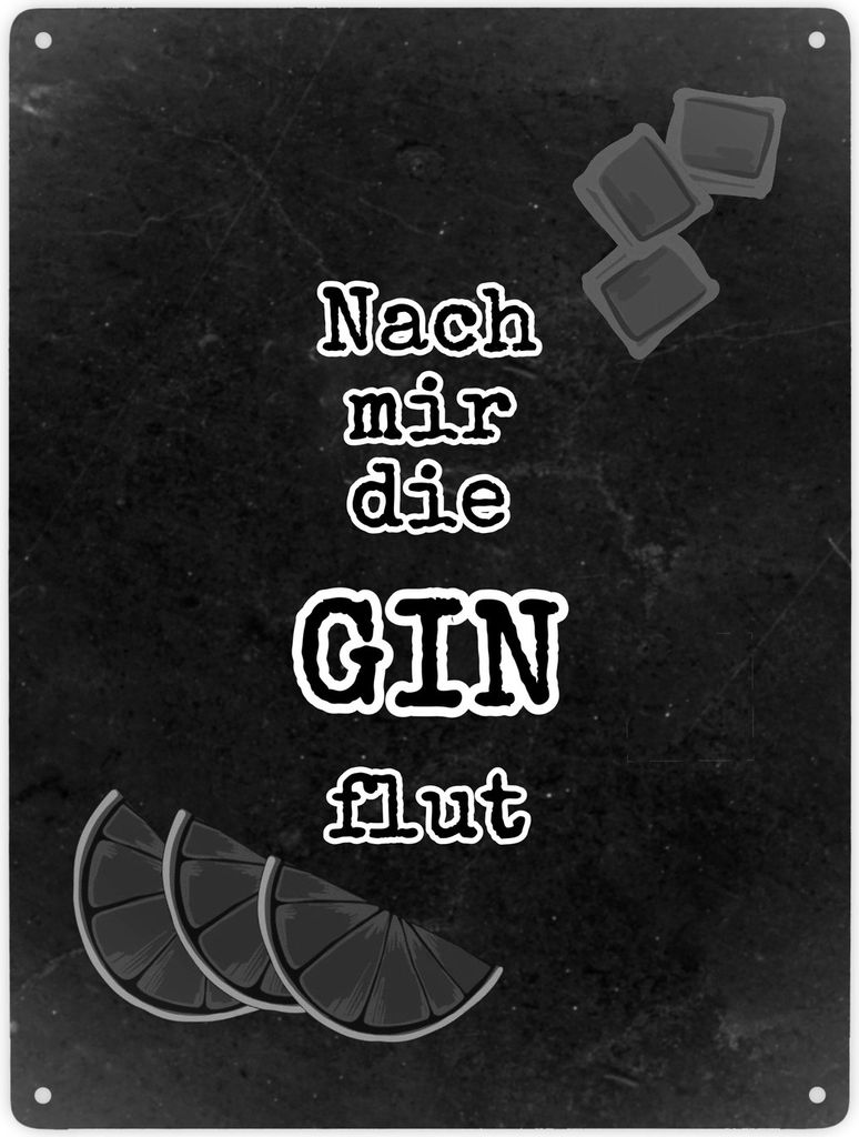 Metallschild XXL in 28x38 cm mit Spruch Nach mir die GINflut