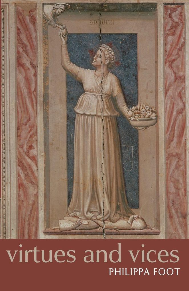 Virtues and Vices and Other Essays in Moral Philosophy