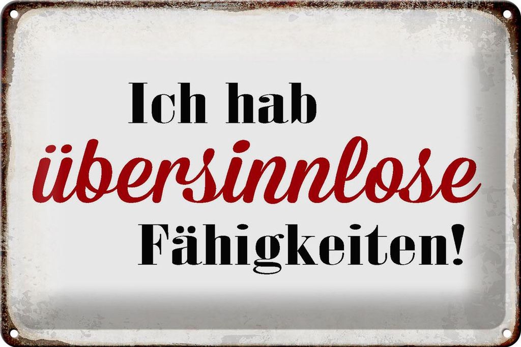 Blechschild Spruch 30x20cm ich hab übersinnlose Fähigkeiten