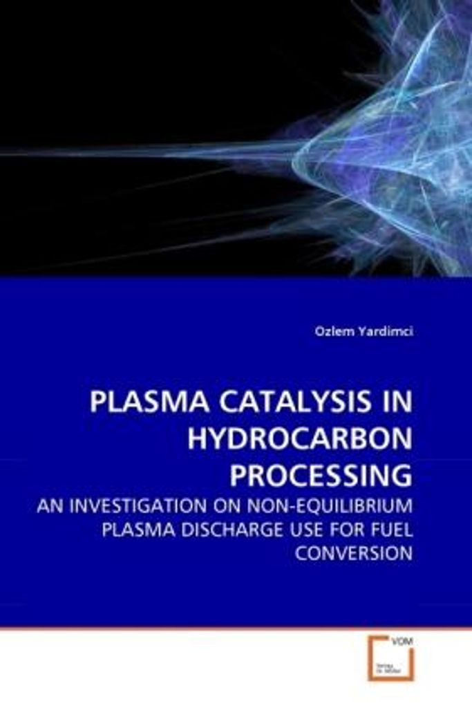 Yardimci, O: PLASMA CATALYSIS IN HYDROCARBON PROCESSING