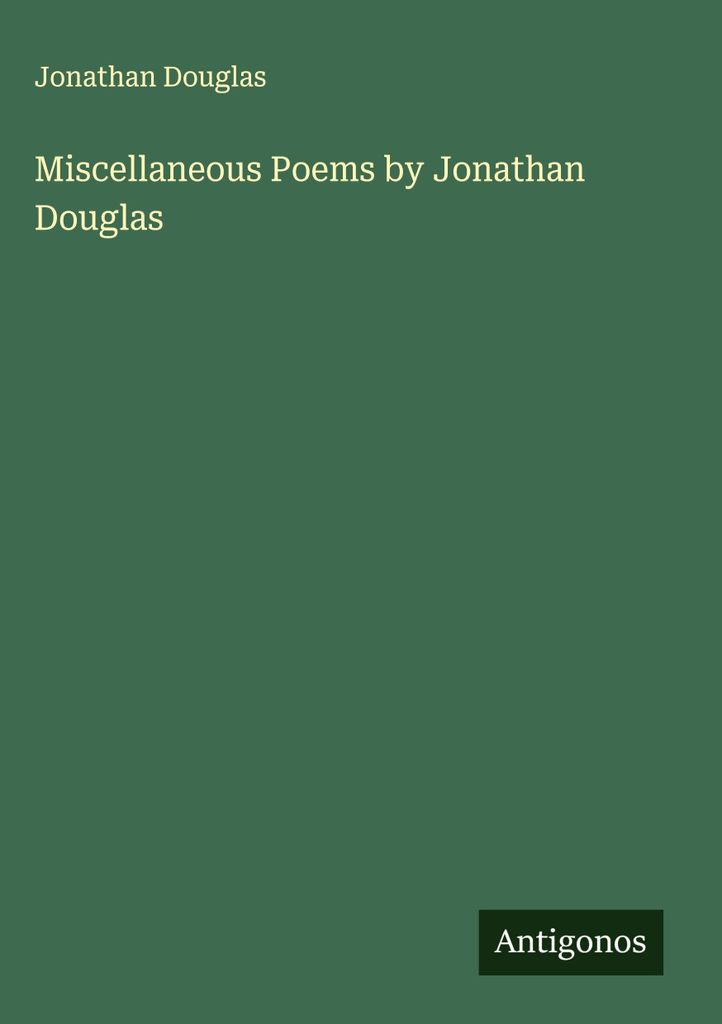 Miscellaneous Poems by Jonathan Douglas