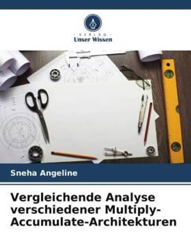 Vergleichende Analyse verschiedener Multiply-Accumulate-Architekturen