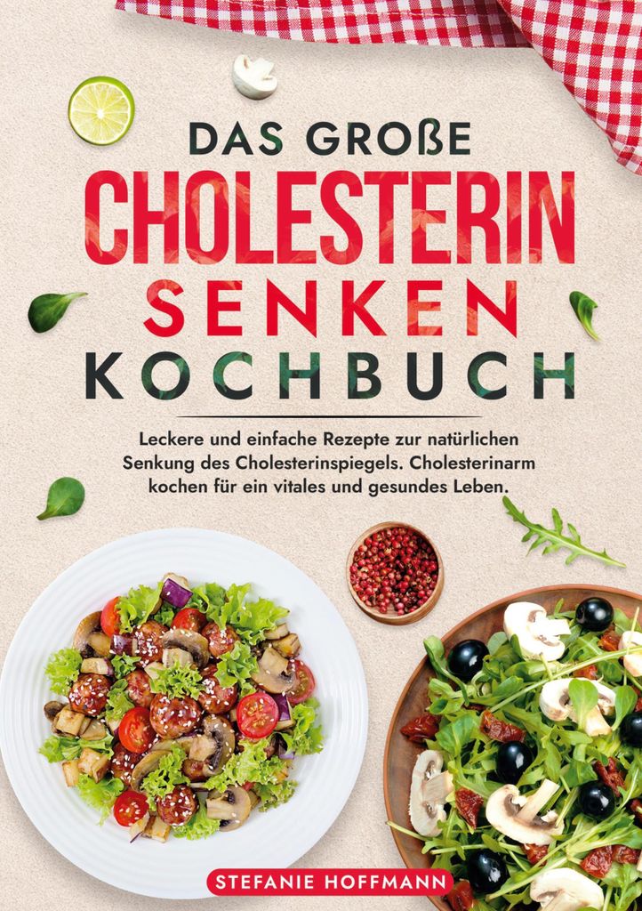 Das große Cholesterin Senken Kochbuch