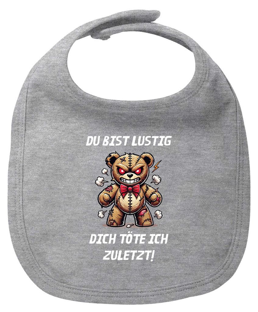 Huuraa Baby Lätzchen Du bist lustig dich töte ich zuletzt Monster Teddy Heather Grey Klettverschluss Baumwolle Latz Geschenkidee