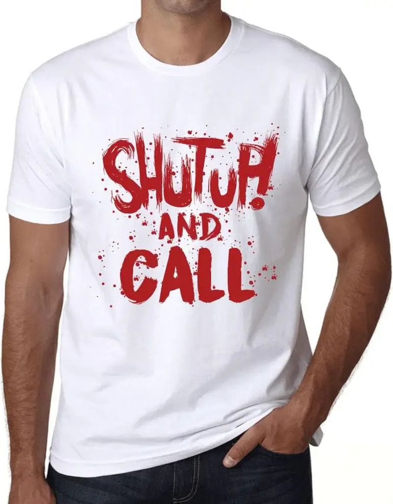 Herren Grafik T-Shirt Klappe halten und anrufen – Shut Up And Call – Öko-Verantwortlich Vintage Jahrgang Kurzarm Lustige Druck Geburtstag Gesc...