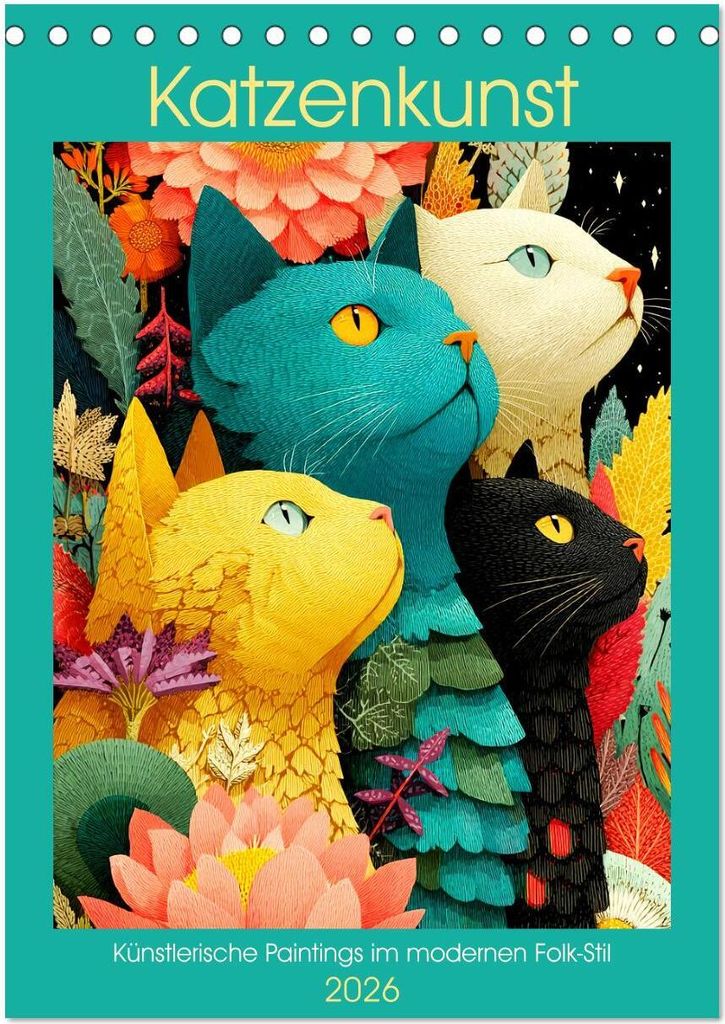 Katzenkunst. Künstlerische Paintings im modernen Folk-Stil (Tischkalender 2026 DIN A5 hoch), CALVENDO Monatskalender