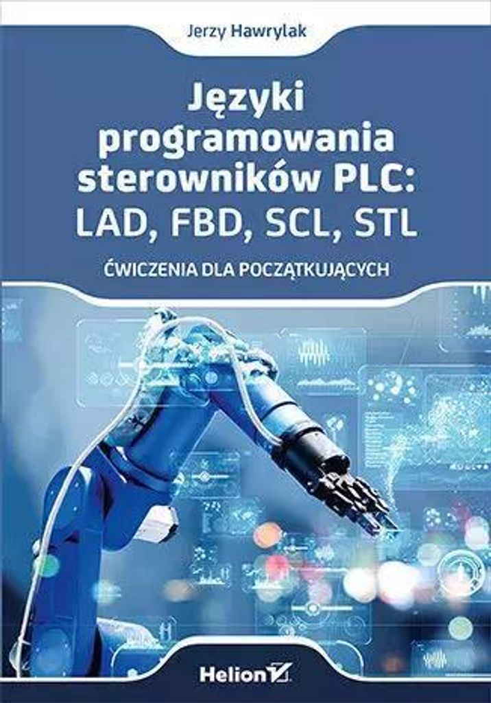 Języki programowania sterowników PLC: LAD, FBD, SCL, STL - Jerzy Hawrylak