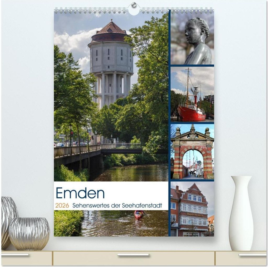 Emden - Sehenswertes der Seehafenstadt (hochwertiger Premium Wandkalender 2026 DIN A2 hoch), Kunstdruck in Hochglanz