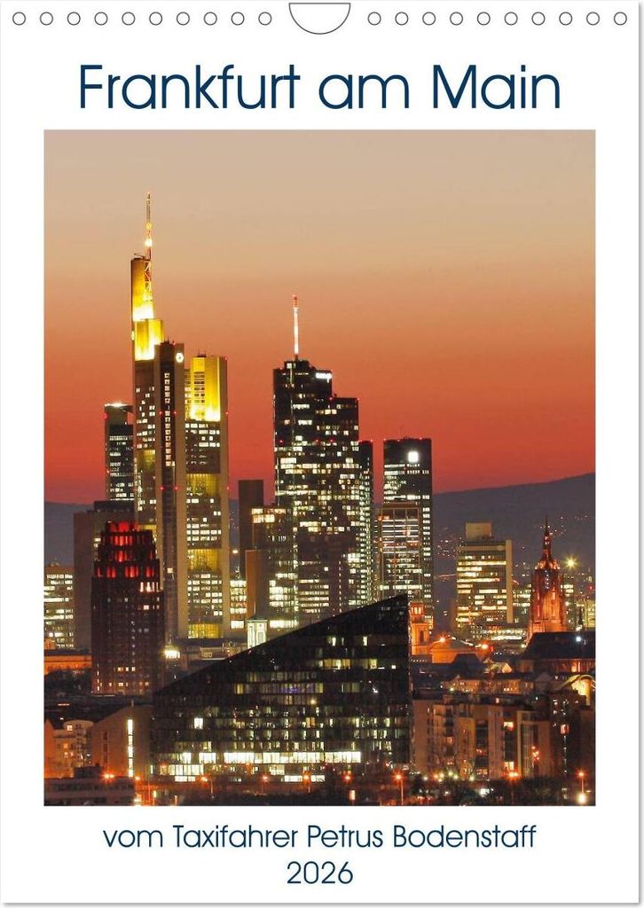 Frankfurt am Main vom Frankfurter Taxifahrer Petrus Bodenstaff (Wandkalender 2026 DIN A4 hoch), CALVENDO Monatskalender