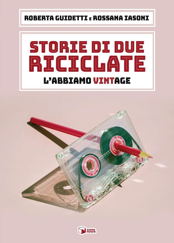 Guidetti, R: Storie di due riciclate. L'abbiamo VintAge