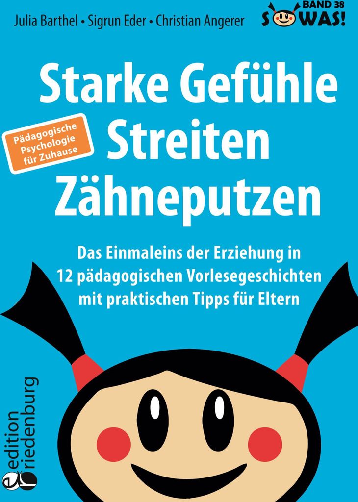 Starke Gefühle, Streiten, Zähneputzen: Das Einmaleins der Erziehung in 12 pädagogischen Vorlesegeschichten mit praktischen Tipps für Eltern. P...