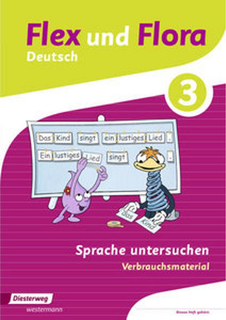 Flex und Flora 3. Heft Sprache untersuchen: Verbrauchsmaterial