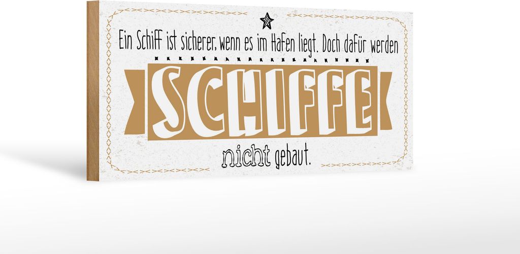 Holzschild Schiff sicher im Hafen doch dafür nicht gebaut, 27x10 cm, Holzschilder Spruch Glück Weisheit