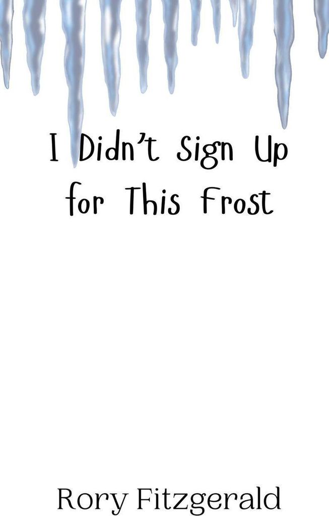 I Didn't Sign Up for This Frost