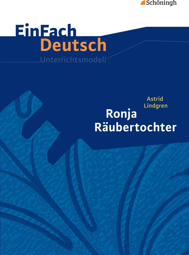 Ronja Räubertochter. EinFach Deutsch Unterrichtsmodelle.