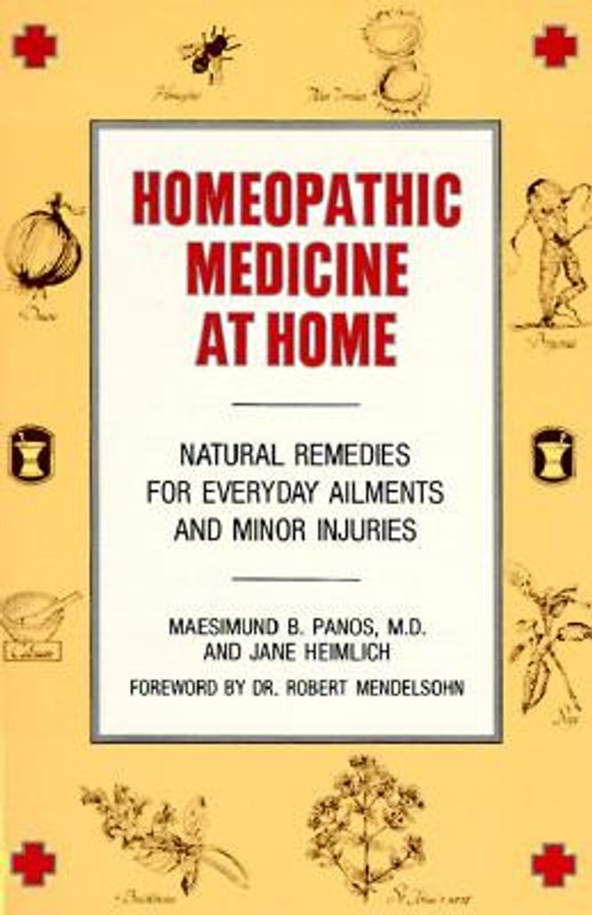 Homeopathic Medicine At Home | Maesimund B. Panos