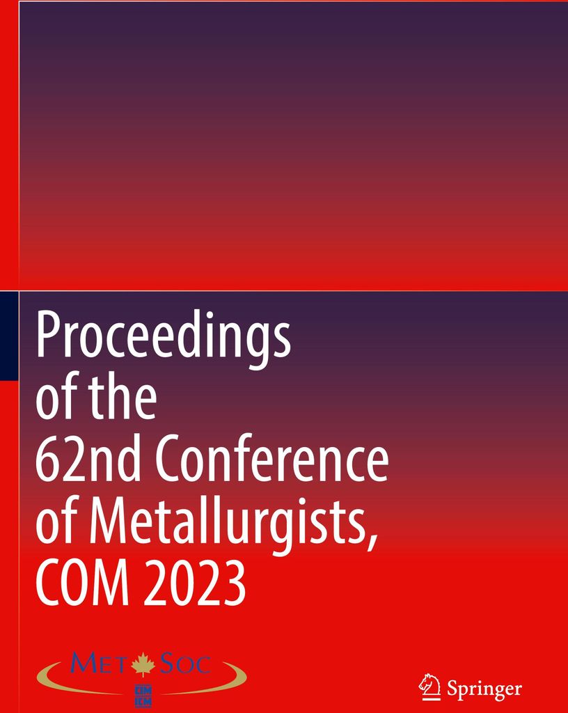 Proceedings of the 62nd Conference of Metallurgists, COM 2023