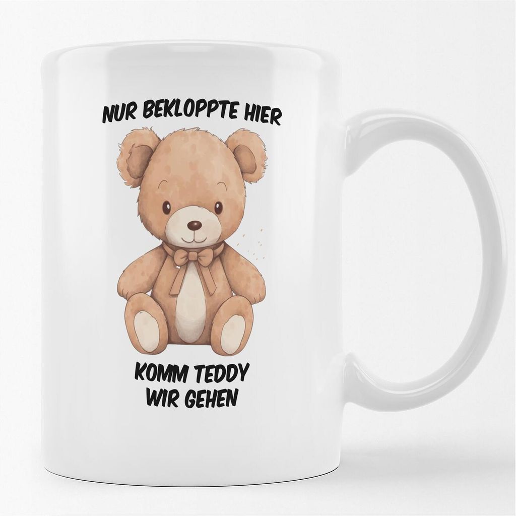 Huuraa Kaffeetasse Nur bekloppte hier. Komm Teddy wir gehen. Geschenk Tasse Weiß 330ml Nur bekloppte hier. Komm Teddy wir gehen. Präsent