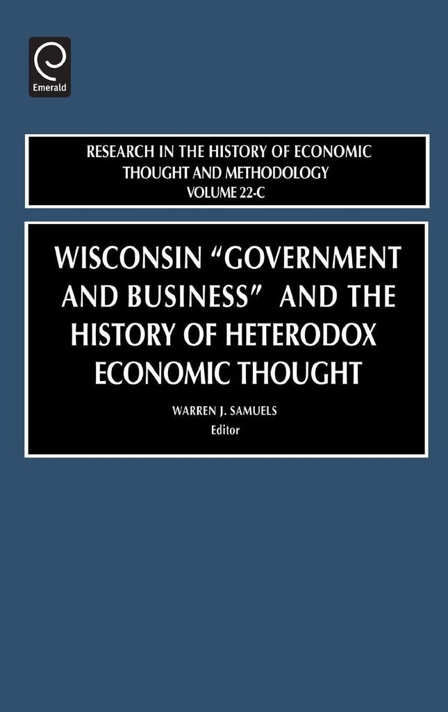 Wisconsin Government & Business & the Historyof Heterodox Economic Thought(rhet) Vol 22 C