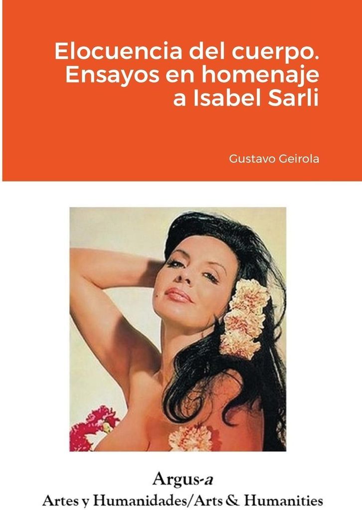 Elocuencia del cuerpo. Ensayos en homenaje a Isabel Sarli
