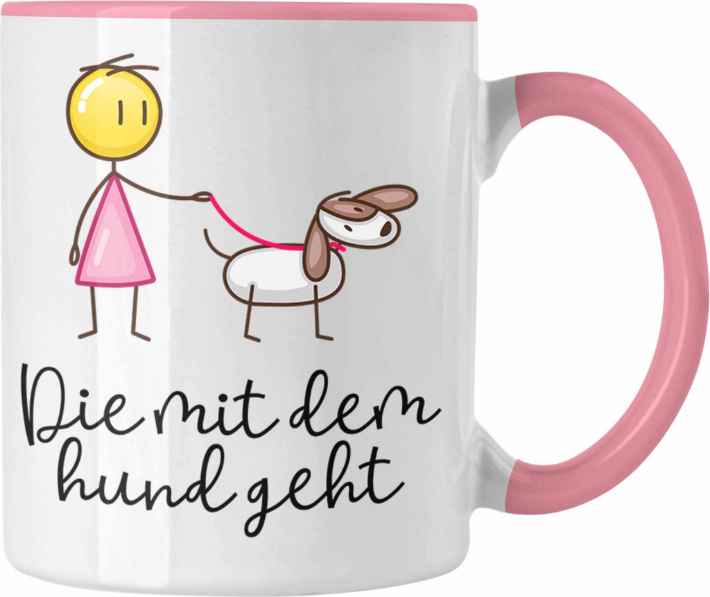 Trendation - Die Mit Dem Hund Geht Tasse Geschenk für Frauchen Lustige Sprüche Hundefreunde (Rosa)