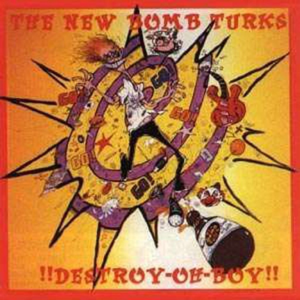 New Bomb Turks, The New Bomb Turks: New Bomb Turks: Destroy-Oh-Boy!! (Reissue 2024) - - (LP / D)