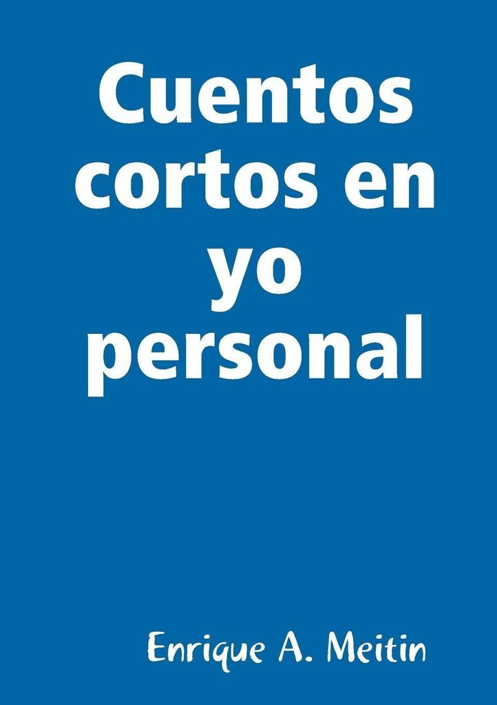 Cuentos cortos en yo personal