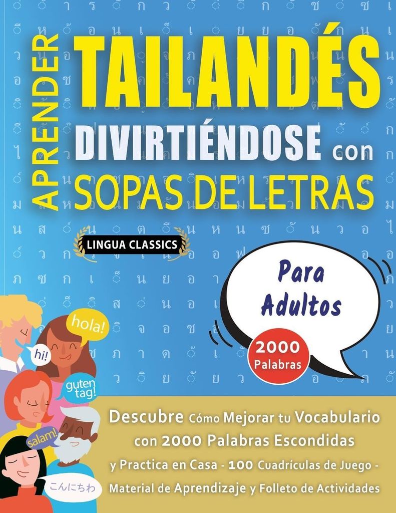 APRENDER TAILANDÉS DIVIRTIÉNDOSE CON SOPAS DE LETRAS - PARA ADULTOS - Descubre Cómo Mejorar tu Vocabulario con 2000 Palabras Escondidas y Practi...