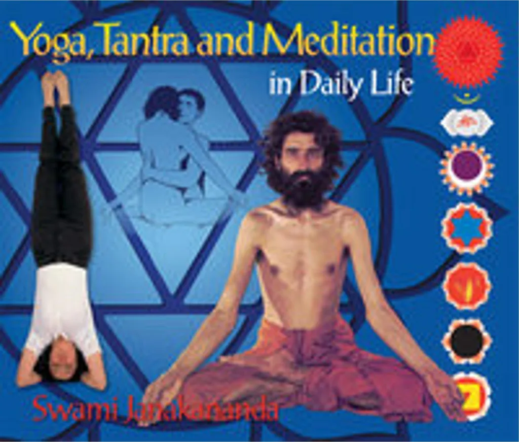 Le yoga, le tantra et la méditation au quotidien : guide de bien-être