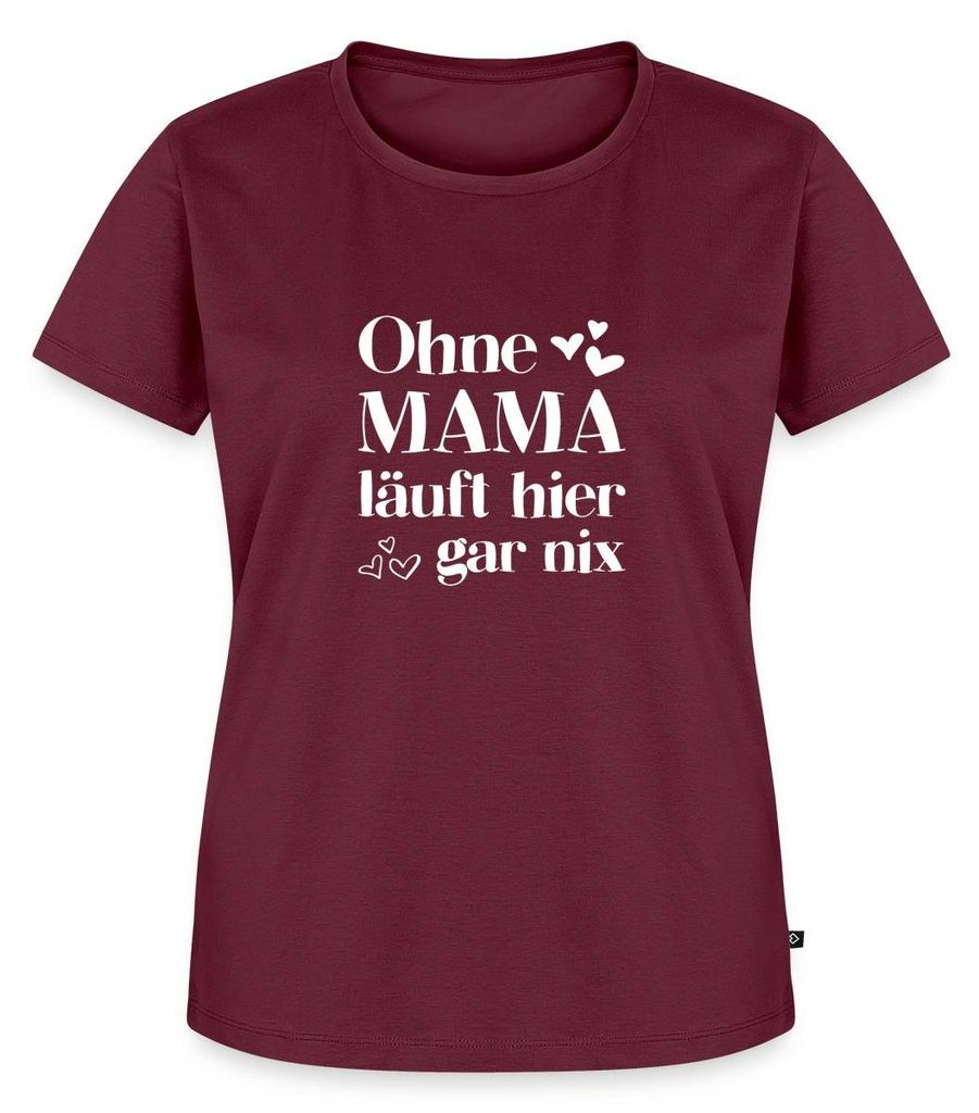 Spreadshirt Ohne Mama Läuft Hier Gar Nichts Frauen Premium T-Shirt, 5XL, Burgunderrot