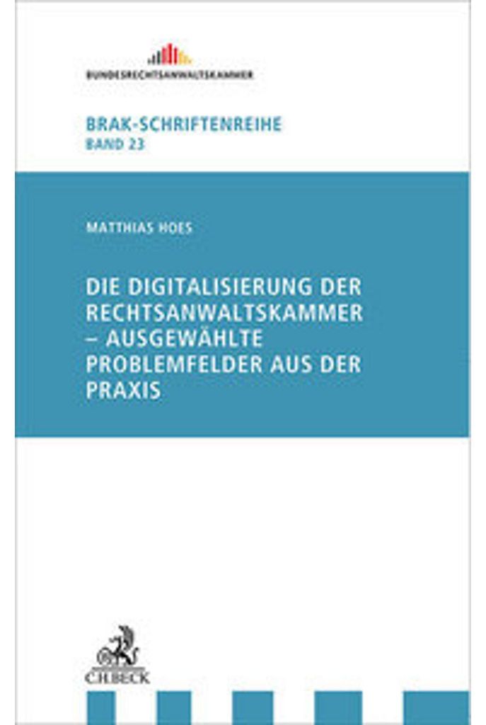 Die Digitalisierung der Rechtsanwaltskammer - Ausgewählte Problemfelder aus der Praxis