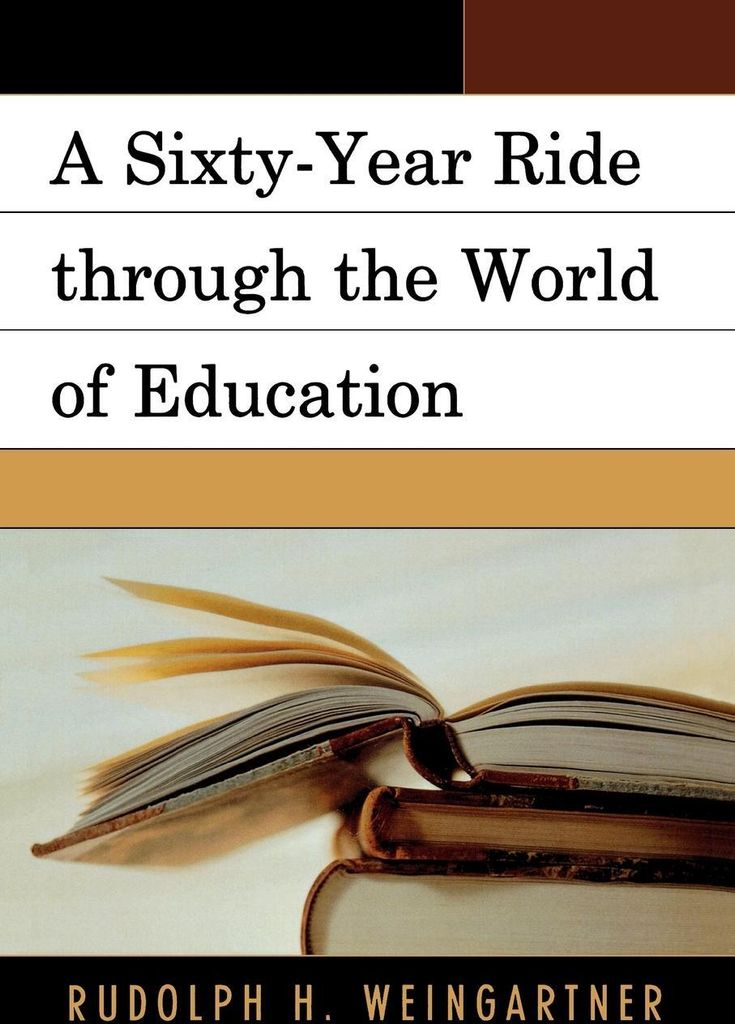 Sixty-Year Ride through the World of Education