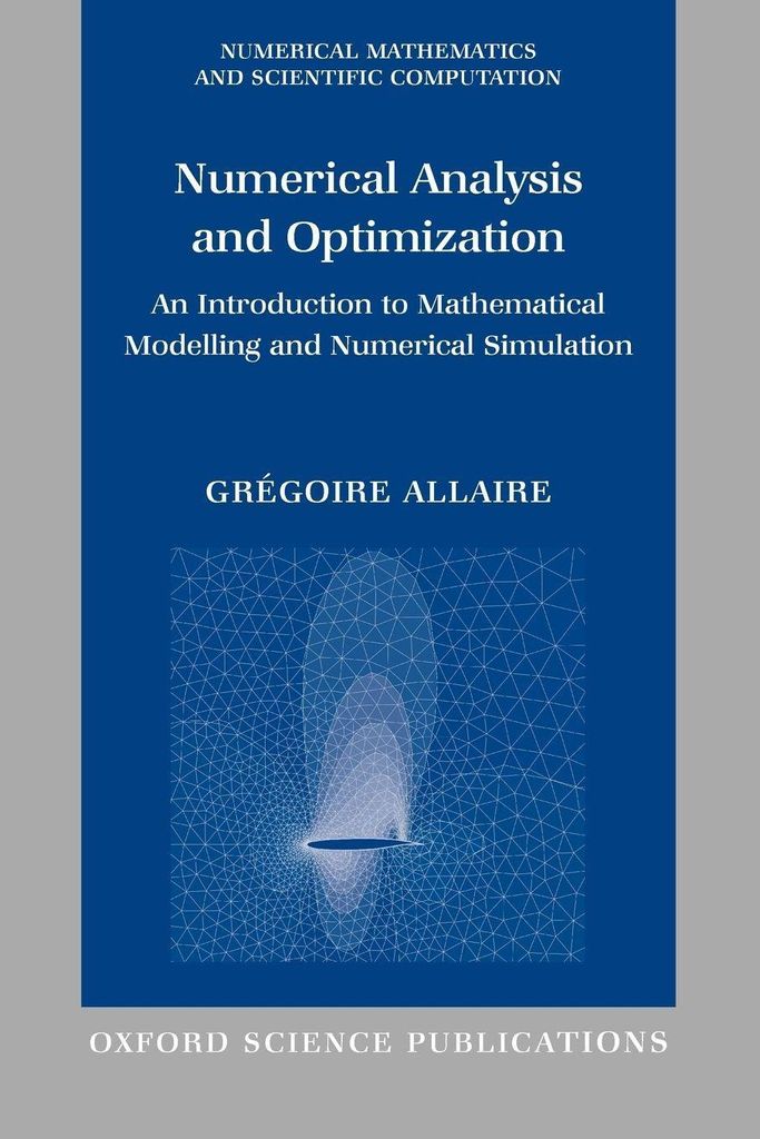 Numerical Analysis and Optimization: An Introdu, Allaire, Gregoire,,