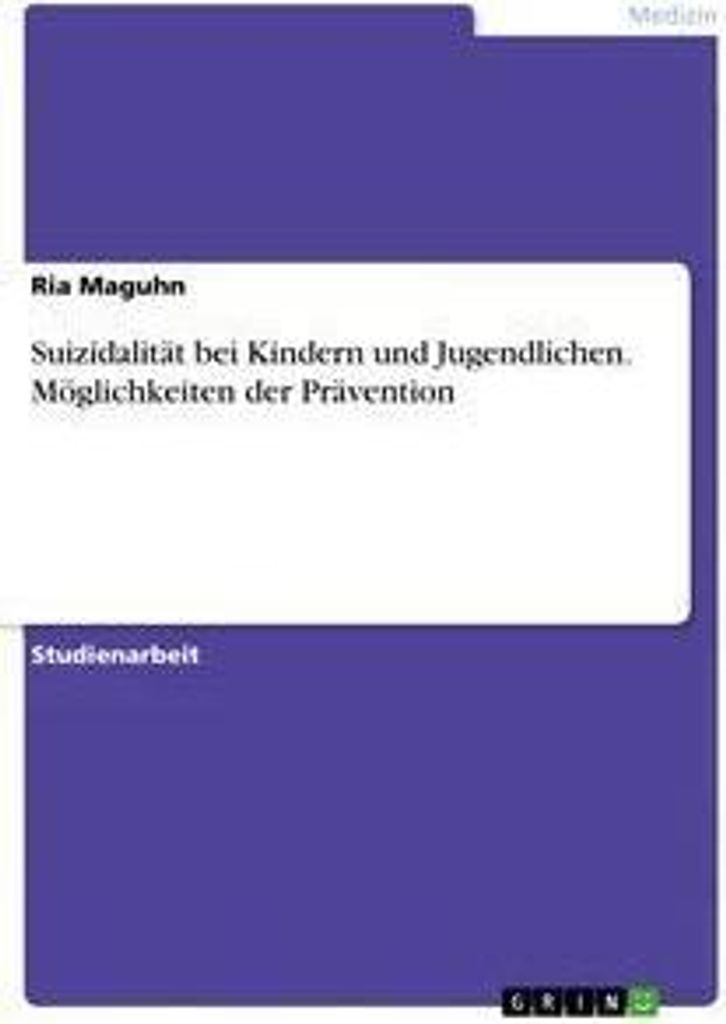 Suizidalität bei Kindern und Jugendlichen. Möglichkeiten der Prävention