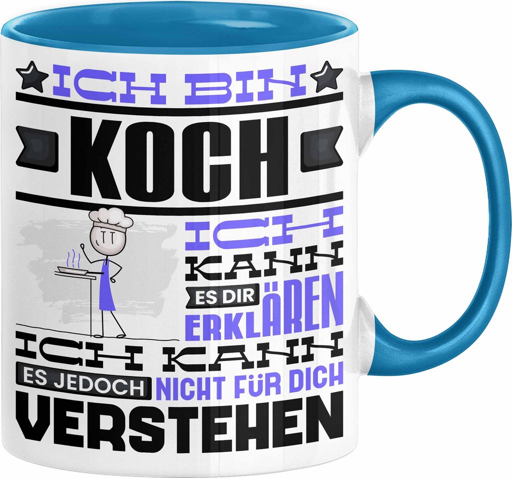 Koch Geschenk Tasse Geschenkidee für Koch Geburtstag Lustiger Spruch Ich Bin Koch Ich Kann Es Dir Erklären Aber Nicht Für Dich Verstehen (Blau)