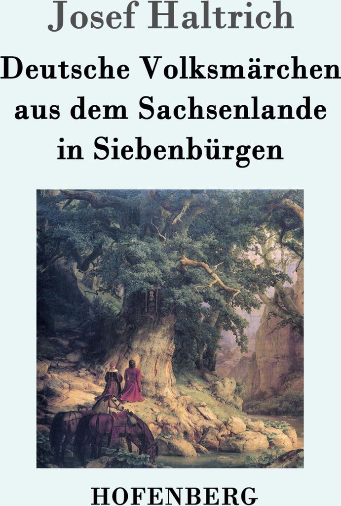 Deutsche Volksmärchen aus dem Sachsenlande in Siebenbürgen