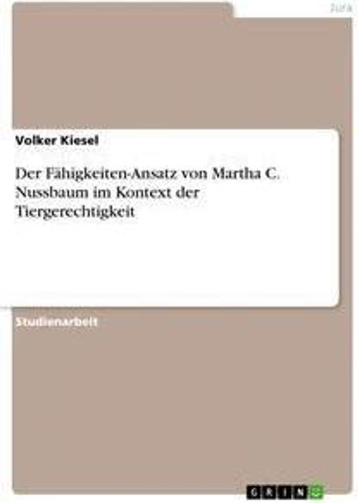 Der Fähigkeiten-Ansatz von Martha C. Nussbaum im Kontext der Tiergerechtigkeit