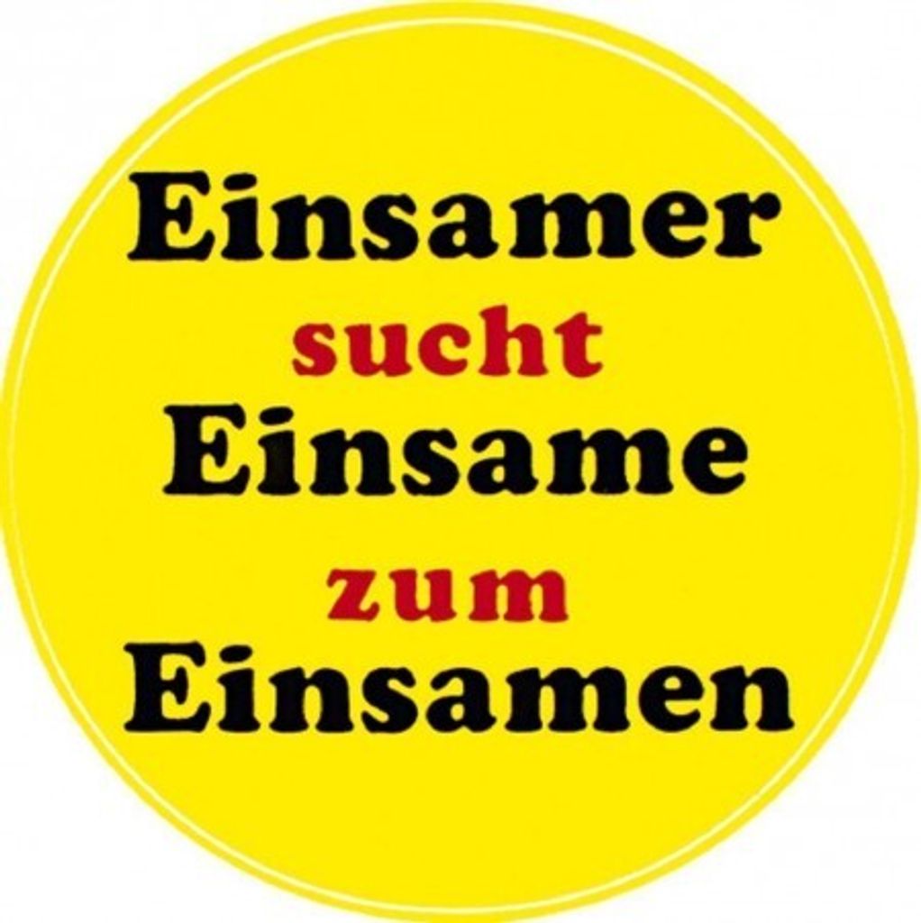 Auto-Aufkleber rund - Einsamer sucht Einsame zum Einsamen - Gr. ca. 10cm (303165) Spass Button Emblem Stick Sprüche - Einsamer sucht ... - 303165 ...