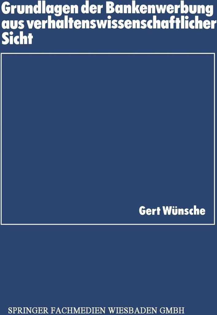 Grundlagen der Bankenwerbung aus verhaltenswissenschaftlicher Sicht