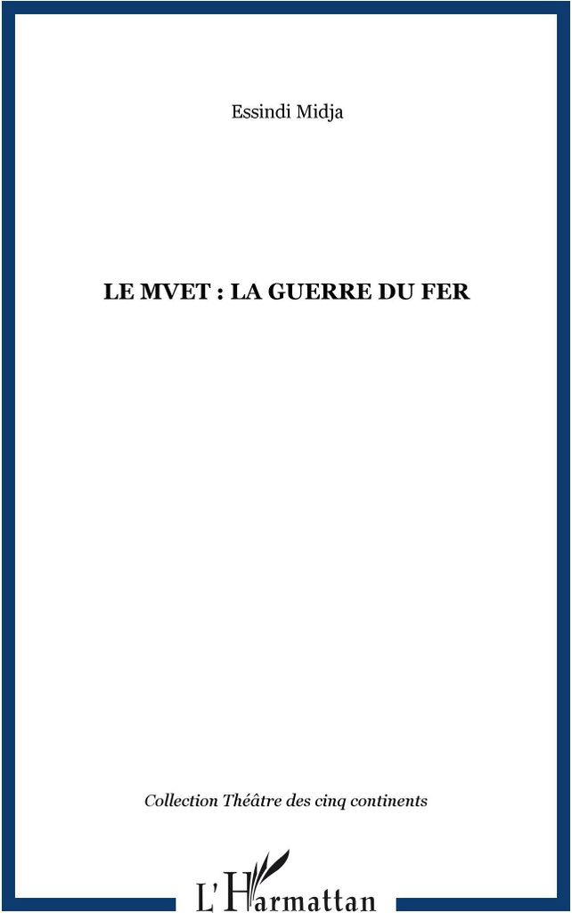 Le Mvet : La Guerre du fer