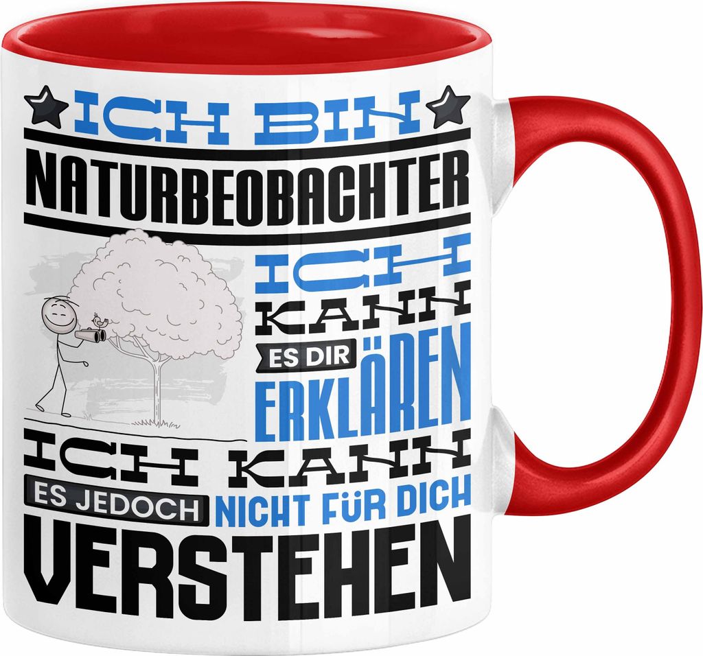 Naturbeobachter Geschenk Kaffee-Tasse Geschenkidee für Naturbeobachter Ich Bin Naturbeobachter Ich Kann Es Dir Erklären Jedoch Nicht Für Dich Ve...