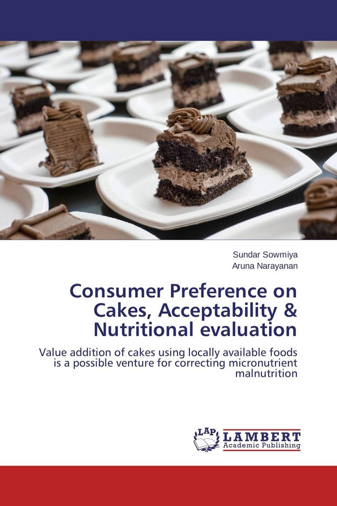 Consumer Preference on Cakes, Acceptability & Nutritional evaluation