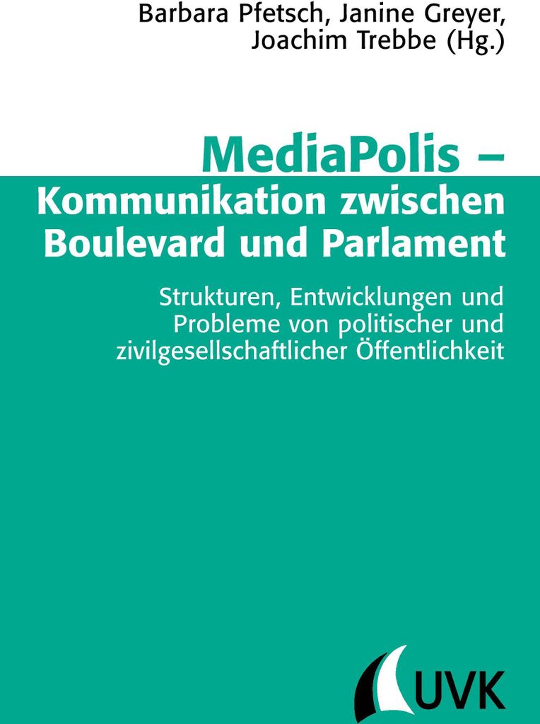 MediaPolis - Kommunikation zwischen Boulevard und Parlament