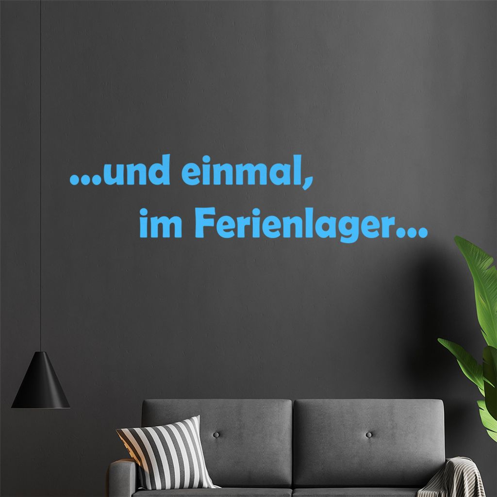 und einmal, im Ferienlager ... Wandtattoo in 6 Größen - Wandaufkleber Wall Sticker - Dekoration, Küche, Wohnzimmer, Schlafzimmer, Badezimmer