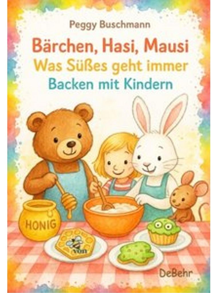 Bärchen, Hasi, Mausi - Was Süßes geht immer - Backen mit Kindern