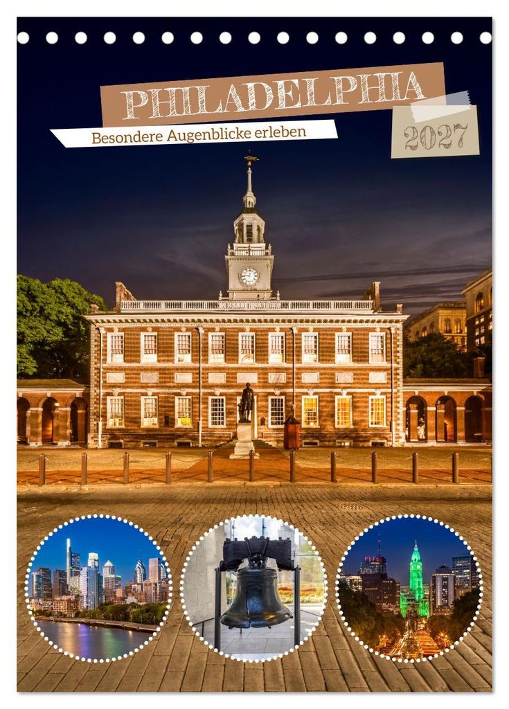 PHILADELPHIA Besondere Augenblicke erleben (Tischkalender 2027 DIN A5 hoch), CALVENDO Monatskalender