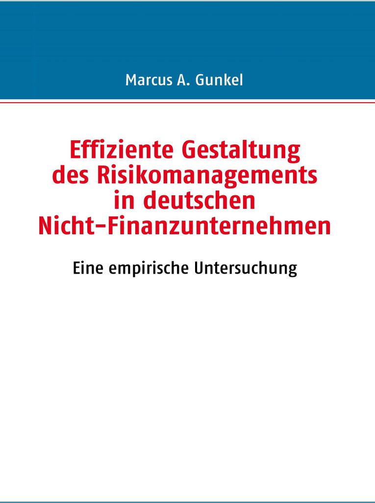 Effiziente Gestaltung des Risikomanagements in deutschen Nicht-Finanzunternehmen