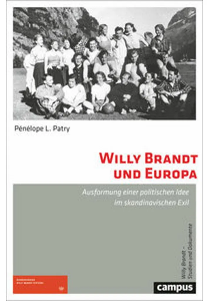 Willy Brandt und Europa : analyse critique et documents d'archives rares